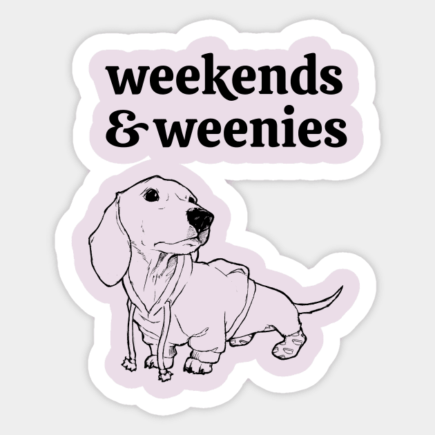 Weekends and Weenies Sticker by stuckyillustration